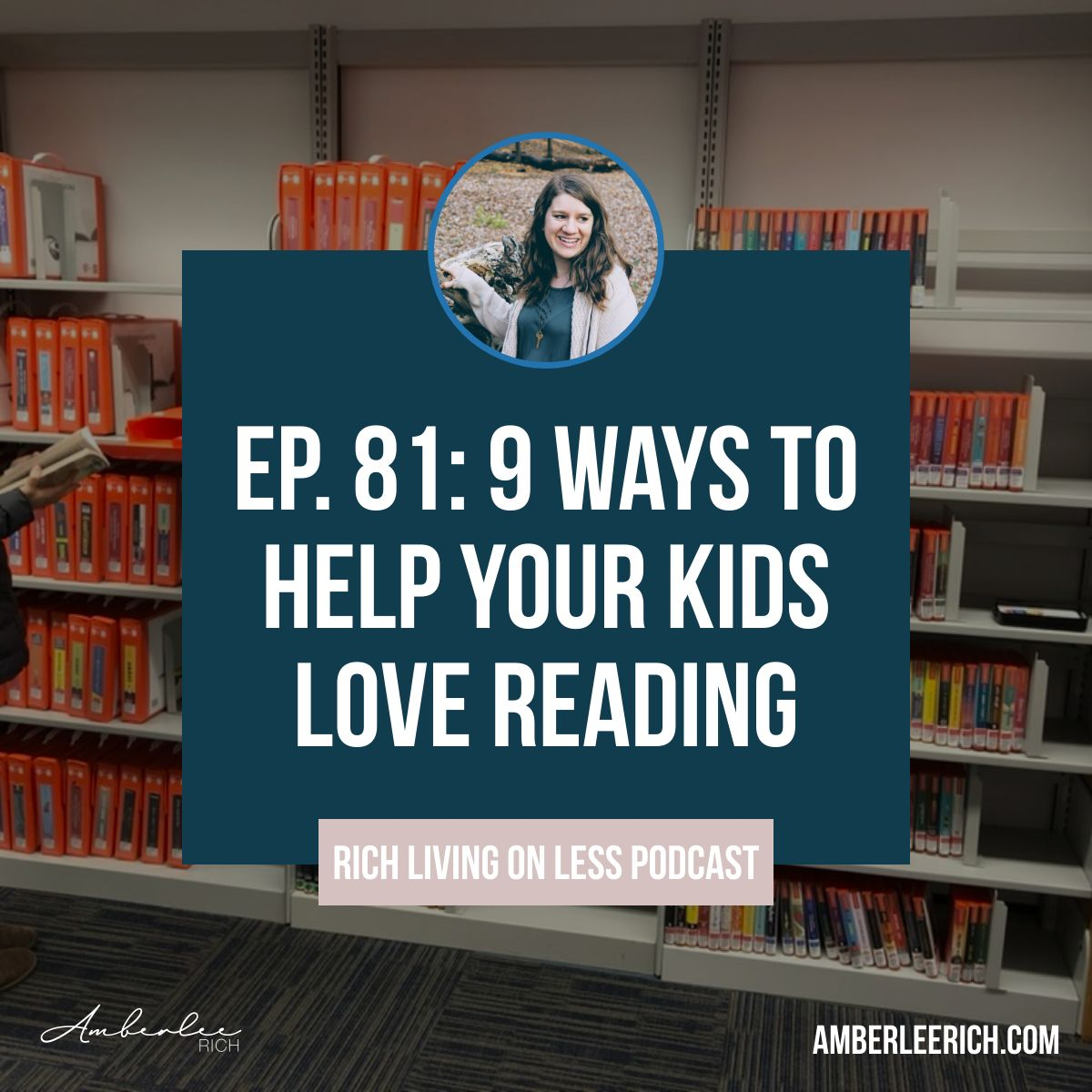 Ep. 81: 9 Ways to Help Your Kids Love Reading 1