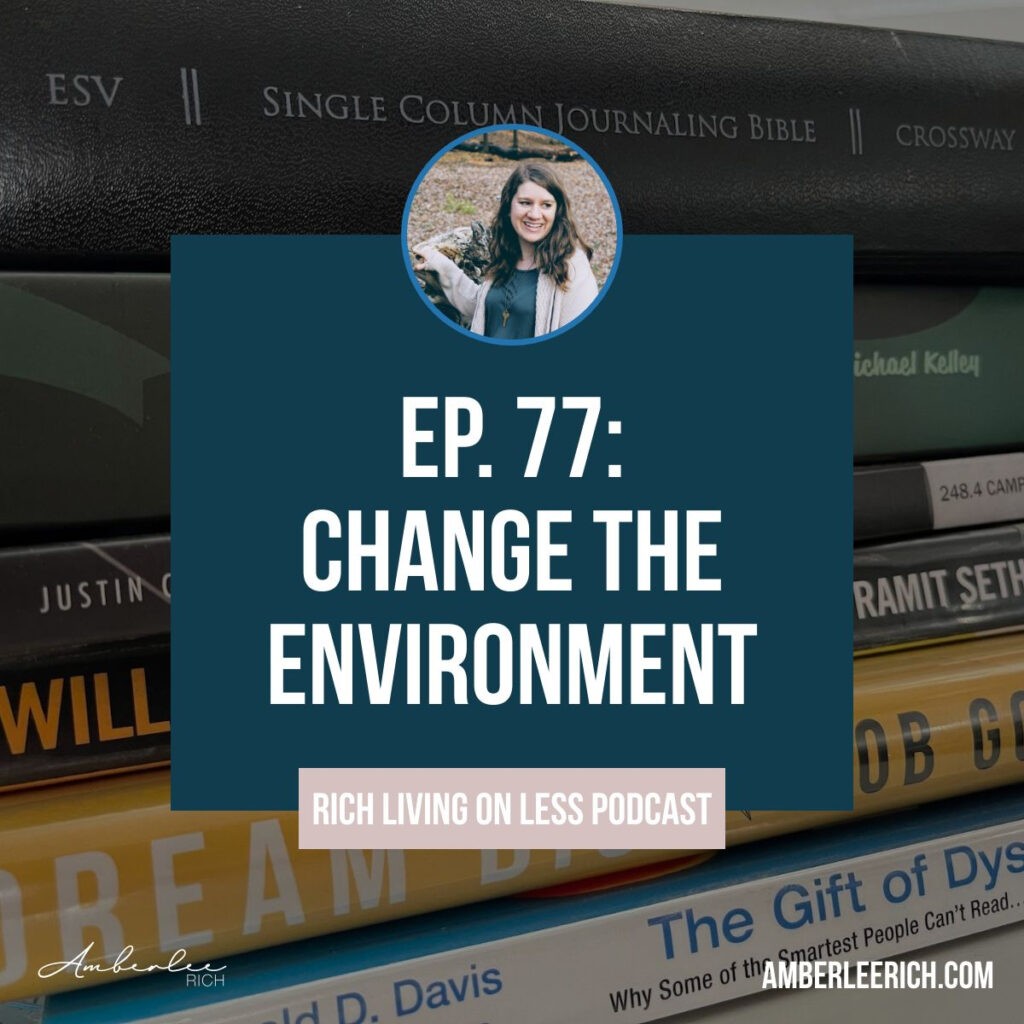 Ep. 77: Change the Environment 1